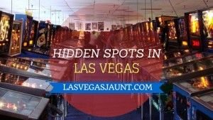 Hidden Spots in Las Vegas