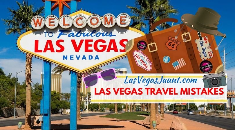 Las Vegas Travel Mistakes To Avoid
