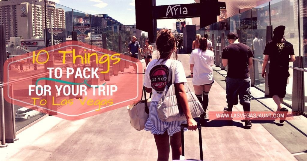 10 Things to Pack for Your Trip to Las Vegas