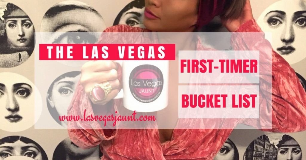 The Las Vegas First-Timer Bucket List