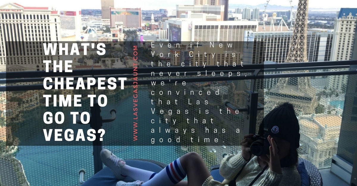 What’s the Cheapest Time to Go to Vegas?