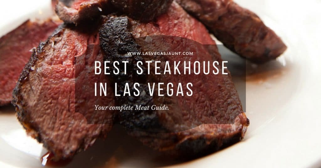Best Steakhouse in Las Vegas Complete Meat Guide