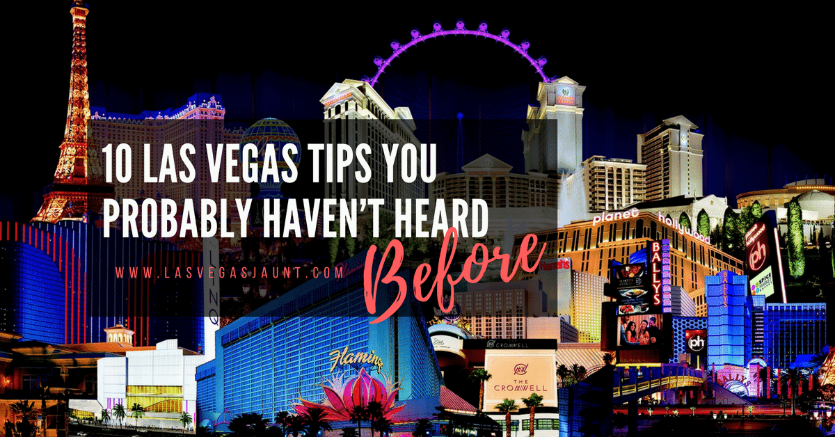 10 Las Vegas Tips And Tricks You Probably Haven't Heard Before