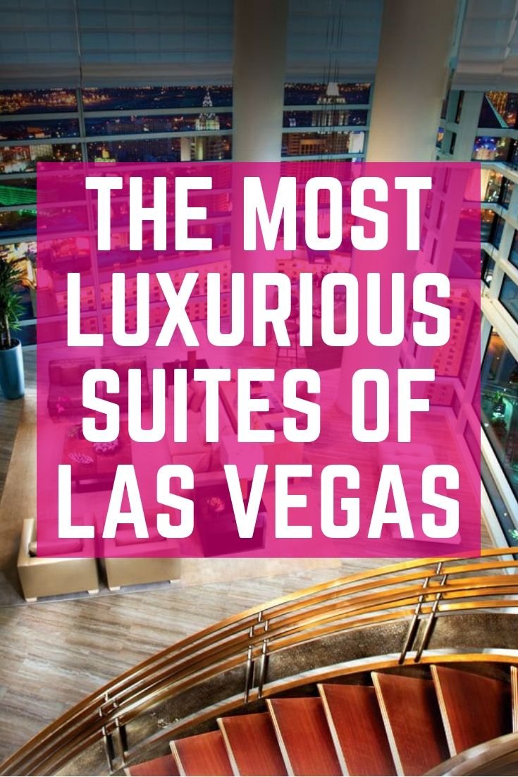 The Most Luxurious suites of Las Vegas