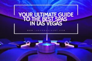 Ultimate Guide To The Best Spas In Las Vegas