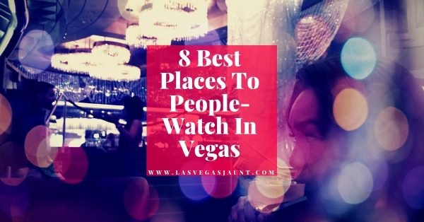 8 Best Places To People-Watch In Vegas