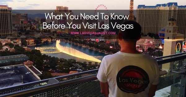 What You Need To Know Before You Visit Las Vegas