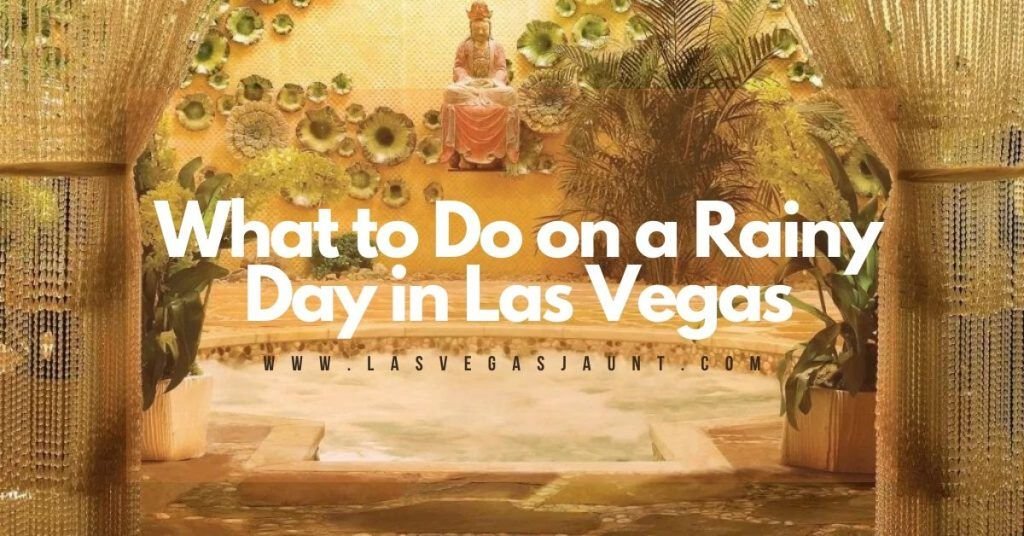 What to Do on a Rainy Day in Las Vegas