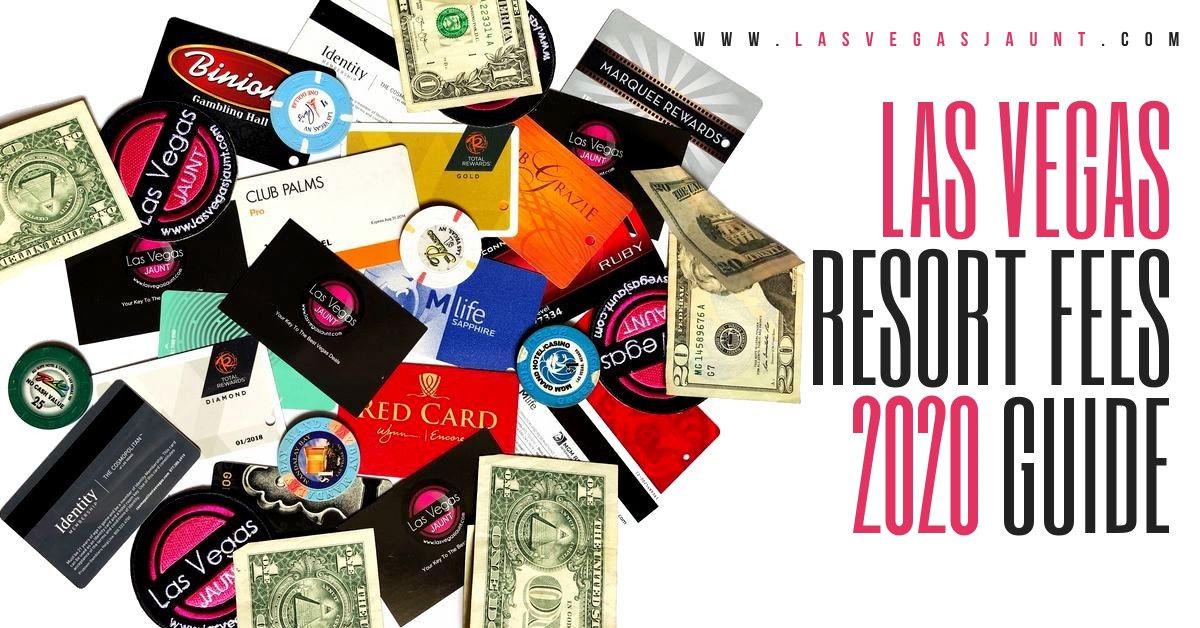 Las Vegas Hotel Resort Fees 2020 Guide