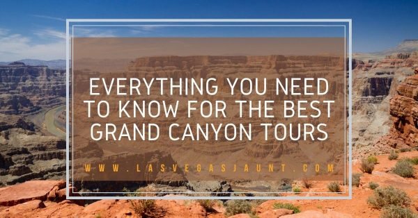 Everything You Need to Know for the Best Grand Canyon Tours