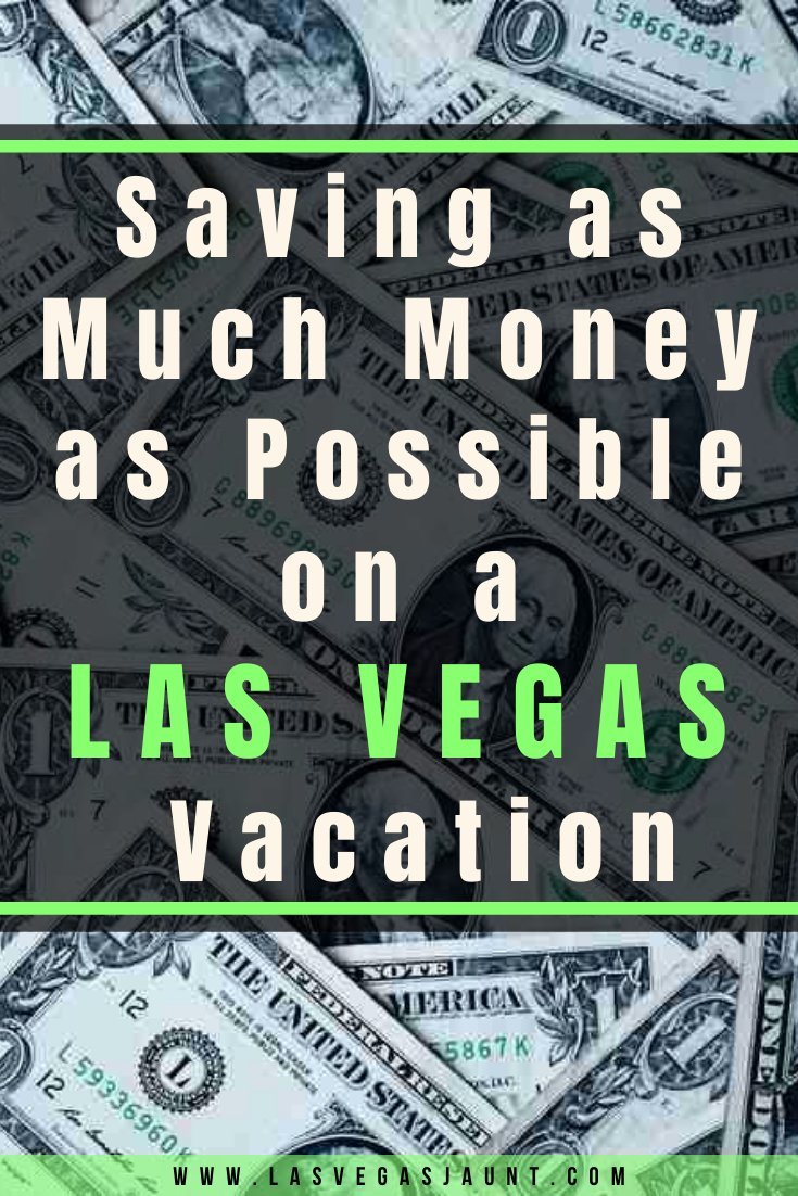 Saving as Much Money as Possible on a Las Vegas Vacation