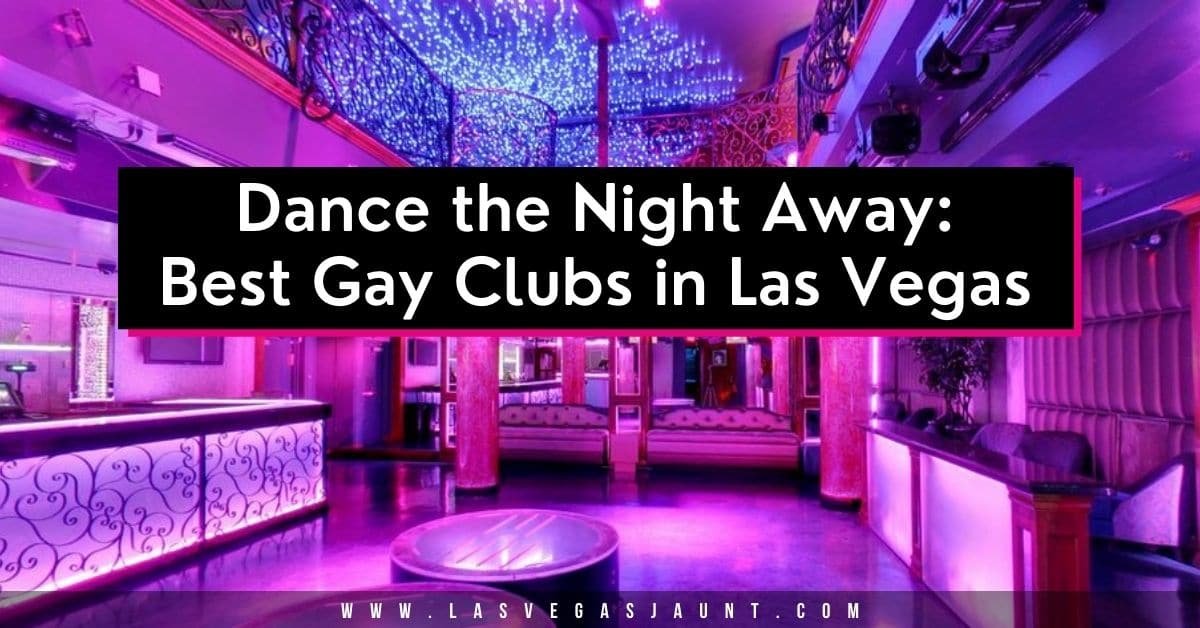 Best Gay Clubs in Las Vegas