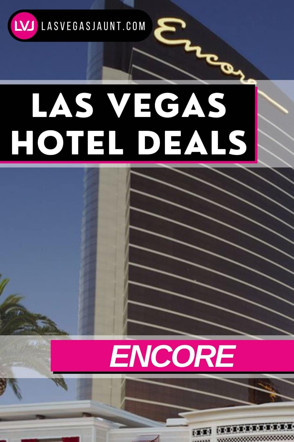 Encore Hotel Las Vegas Deals Promo Codes & Discounts