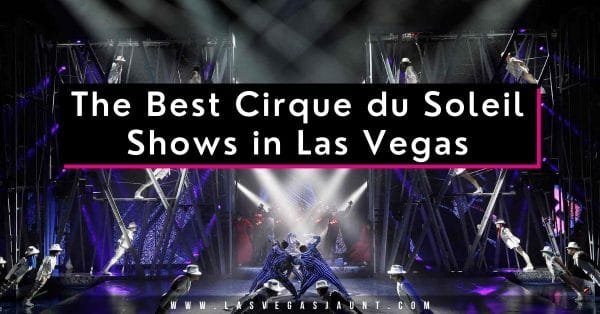 The Best Cirque du Soleil Shows in Las Vegas