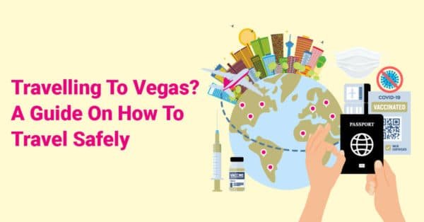 Travelling To Vegas A Guide On How To Travel Safely
