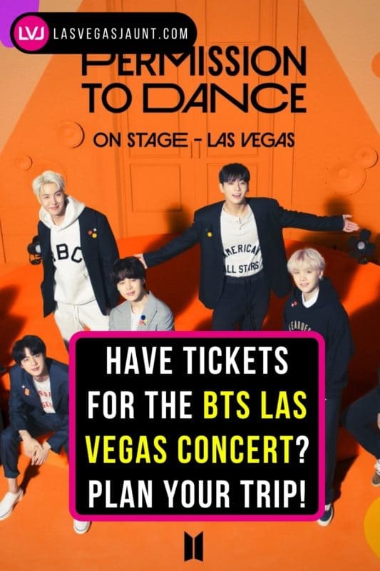 Have Tickets for the BTS Las Vegas Concert? How to Plan Your Trip