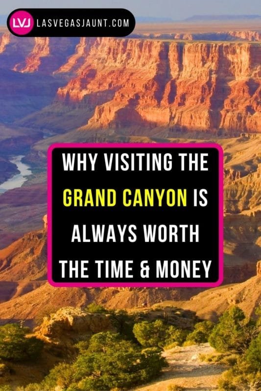 Why Visiting the Grand Canyon Is ALWAYS Worth the Time and Money