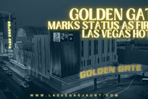 Golden Gate Hotel & Casino Marks Status as First Las Vegas Hotel