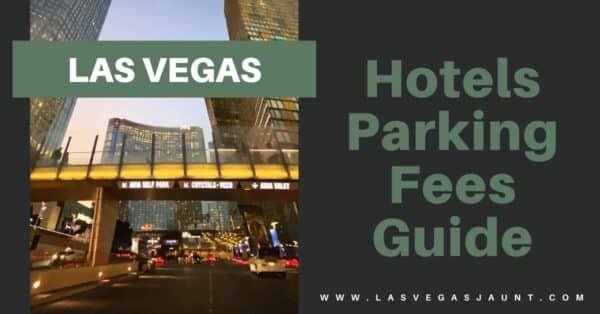 Las Vegas Hotels Parking Fees Guide