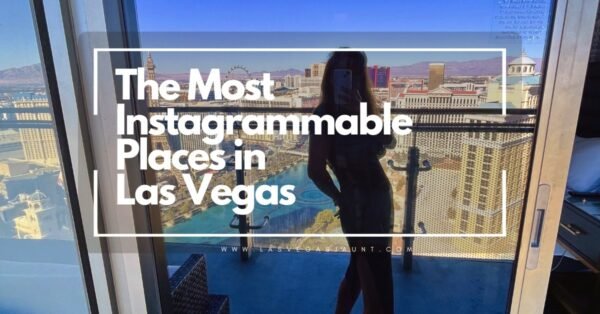 The Most Instagrammable Spots In Las Vegas