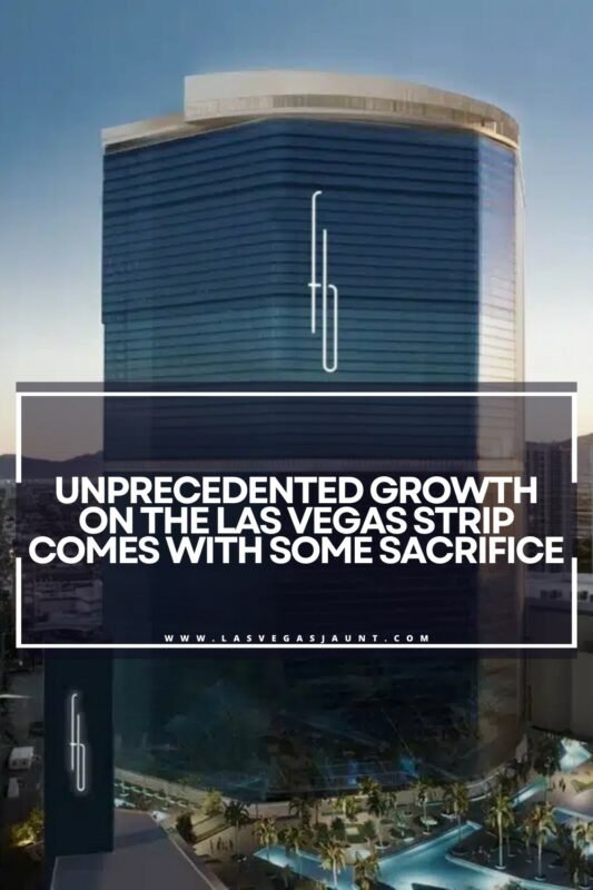 Unprecedented Growth on the Las Vegas Strip Comes with Some Sacrifice