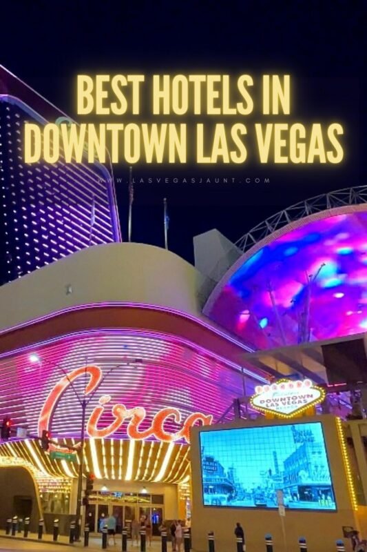 The Best Hotels In Downtown Las Vegas