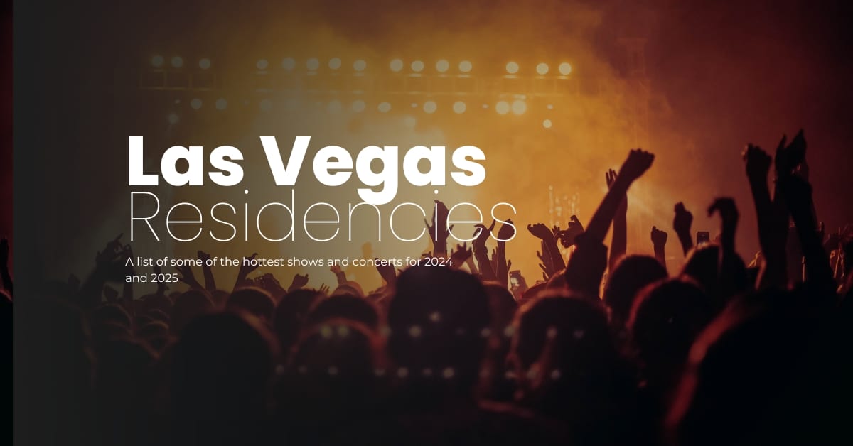 Complete List of Las Vegas Residencies (Updated in Sept 2024)