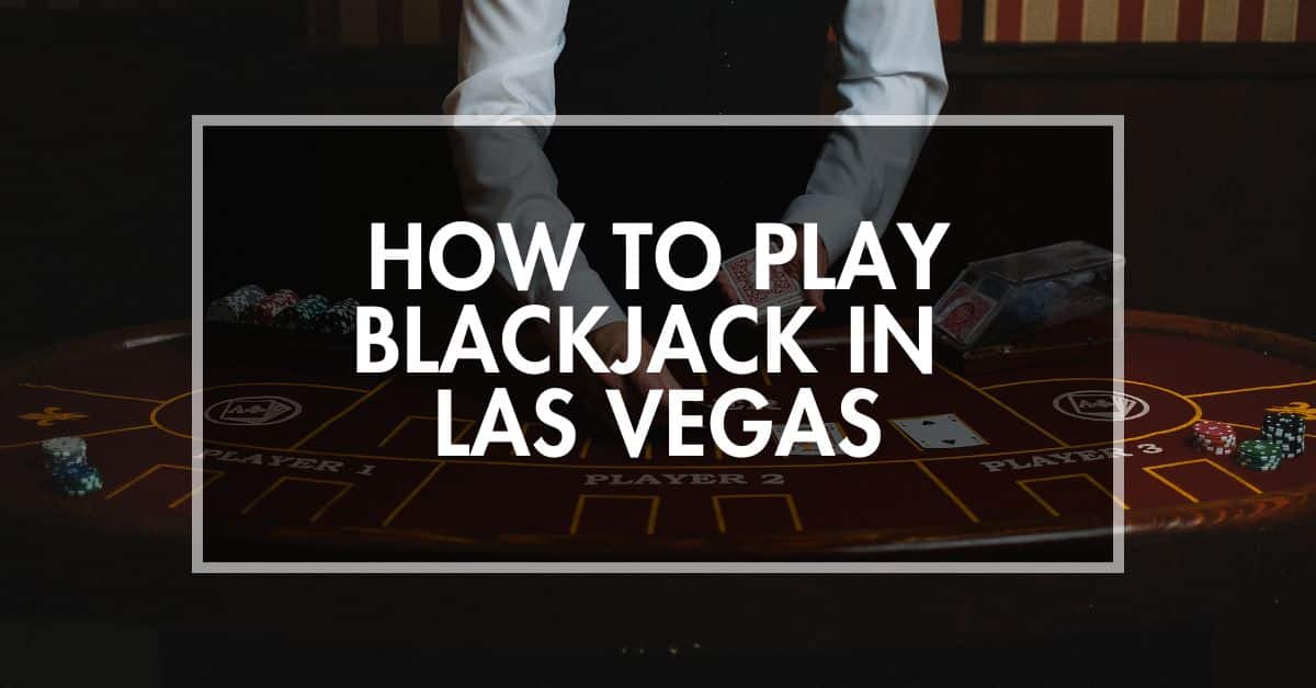 How-To-Play-Blackjack-Las-Vegas