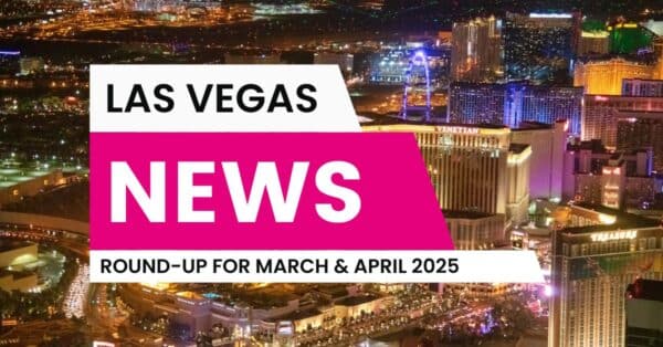 Las-Vegas-News-Round-Up-Mar-2025
